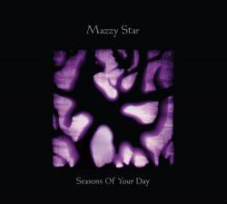 Mazzy Star : Seasons of Your Day